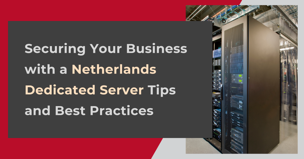 Netherlands Dedicated Server Tips and Best Practices Netherland Server